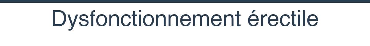 Dysfonctionnement érectile